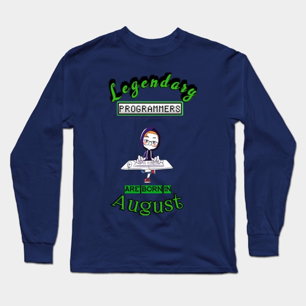 Legendary Programmers Are Born In August Long Sleeve T-Shirt by Kribis